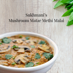Mushroom Matar Methi Malai